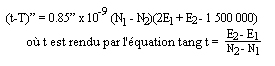 L'azimuth grille t moins l'azimuth observé T (en seconde) est égale � 0,85 seconde multiplié par 10 � la puissance négative de 9 multiplié par (N1 moins N2) multiplié par (2 fois E1 plus E2 moins 1 500 000) où t est défini par l'équation de la tangente t est égale � (E2 moins E1) divisé par (N2 moins N1)